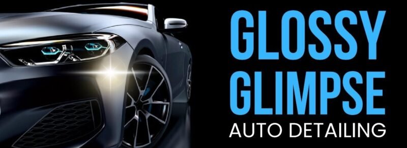 Glossy Glimpse Auto Detailing Ltd